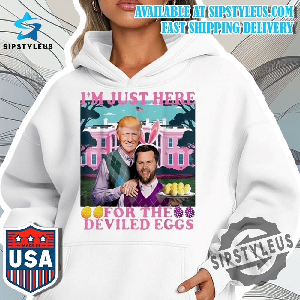 Donald Trump And Jd Vance Im Just Here For The Deviled Eggs Easter Day Shirt 5 Donald Trump and JD Vance I’m just here for the deviled eggs Easter day shirt
