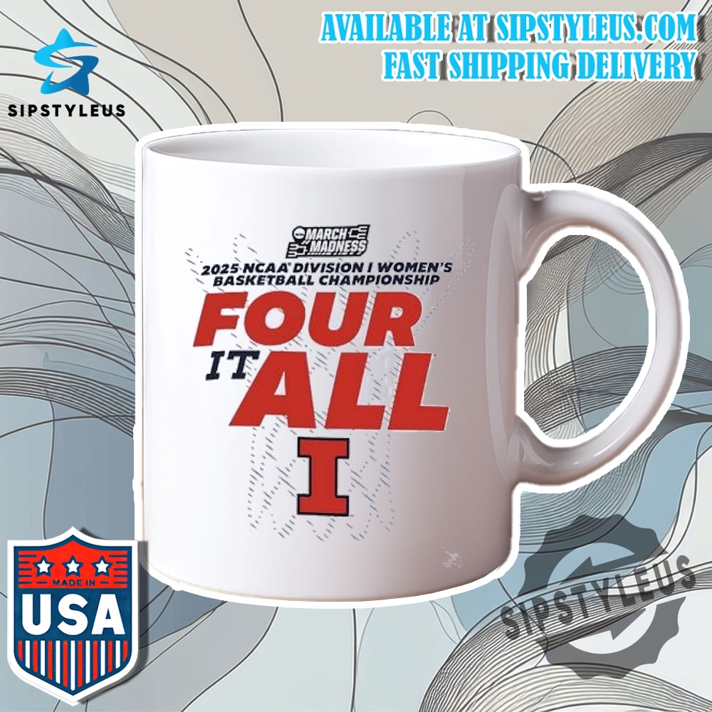 Illinois Fighting Illini 2025 March Madness Division I Womens Basketball Championship Four It All Shirt Mug 4 Illinois Fighting Illini 2025 March Madness Division I Women’s basketball Championship Four it All Shirt Mug