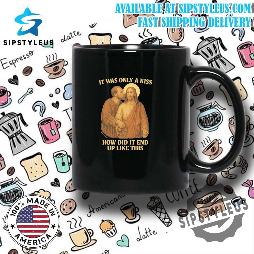 Judas Betraying Jesus Easter It Was Only A Kiss How Did It End Up Like This Tshirt 7 Judas Betraying Jesus Easter It Was Only A Kiss How Did It End Up Like This T-Shirt