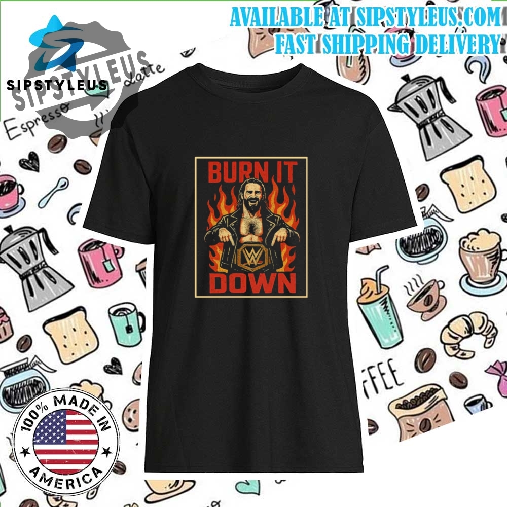 Seth Rollins Burn It Down Wwe Champion Tshirt