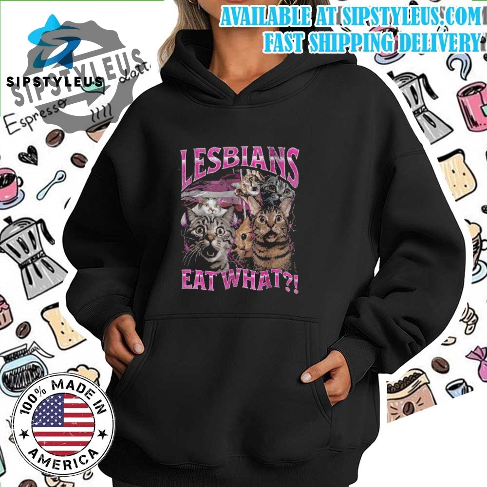 Lesbians Eat What T Shirt 7 Lesbians eat what T - shirt