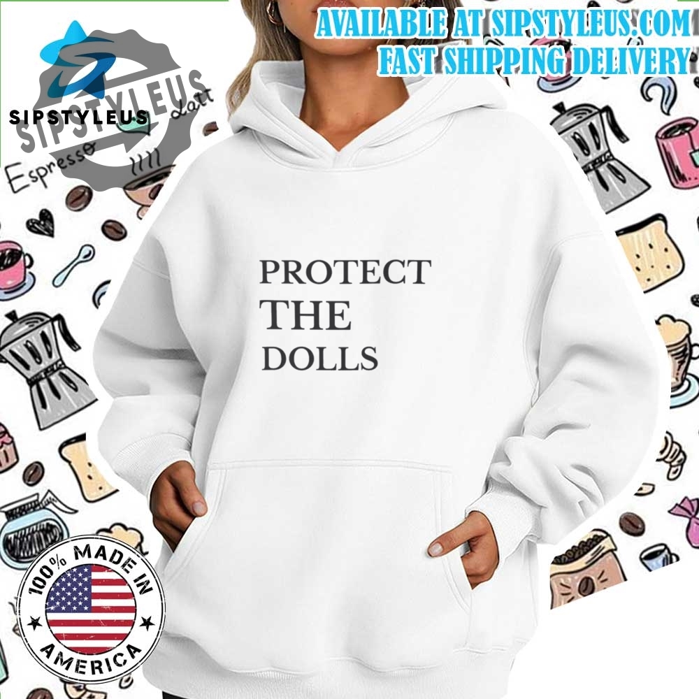 Protect The Dolls Shirt 7 protect the dolls shirt