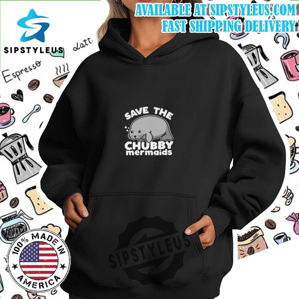Save The Chubby Mermaids T Shirt 7 Save The Chubby Mermaids T Shirt