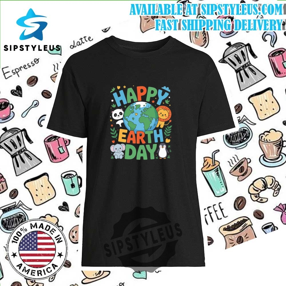 Happy Earth Day T Shirt