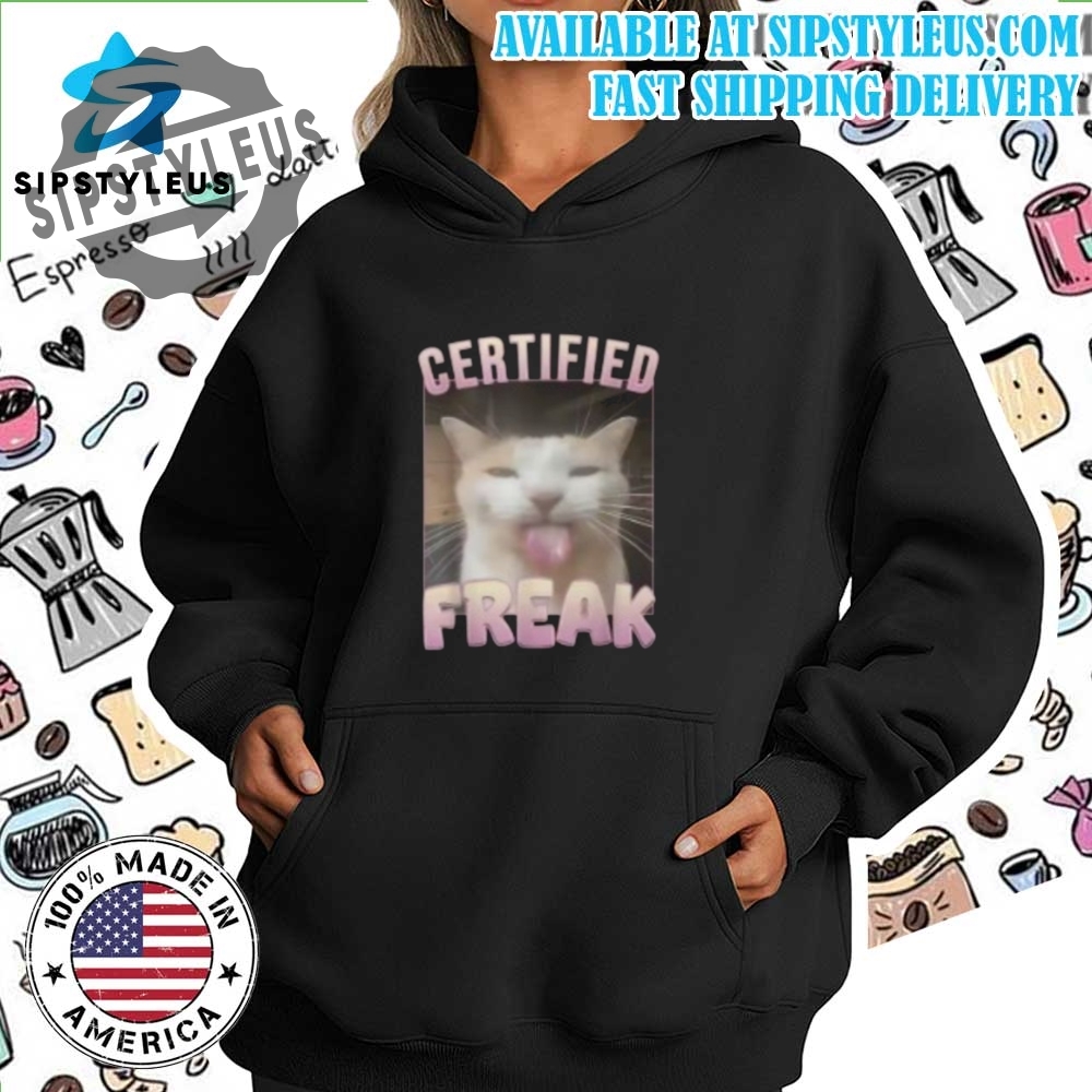 Certified Freak Funny Cat Tshirt 7 Certified Freak Funny Cat T-Shirt