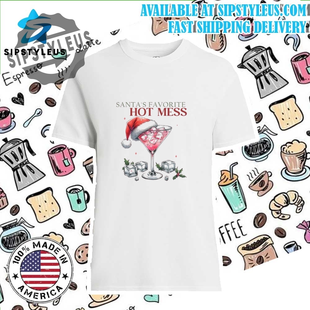 Santas Favorite Hot Mess Shirt