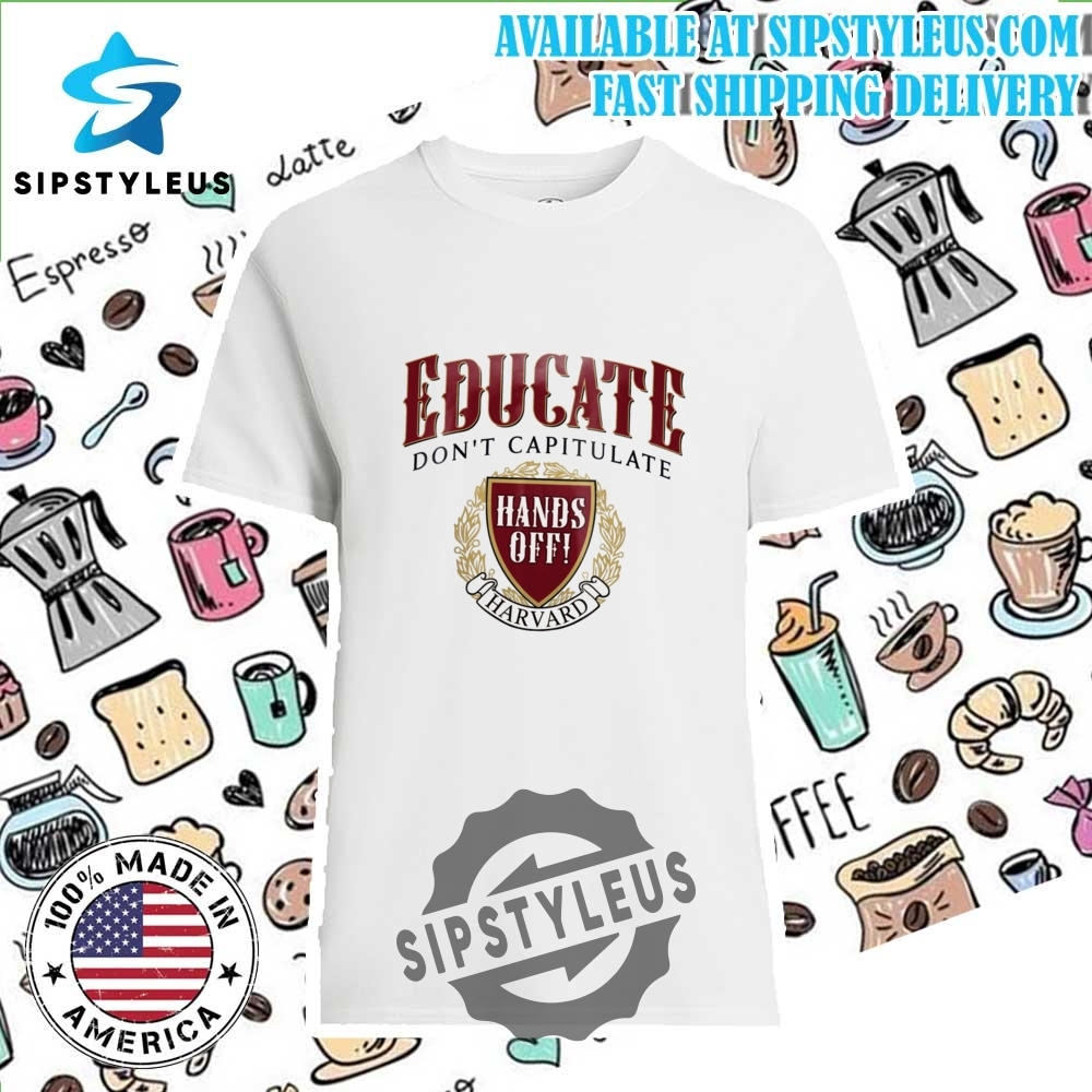 Educate Dont Capitulate Fdt Shirt