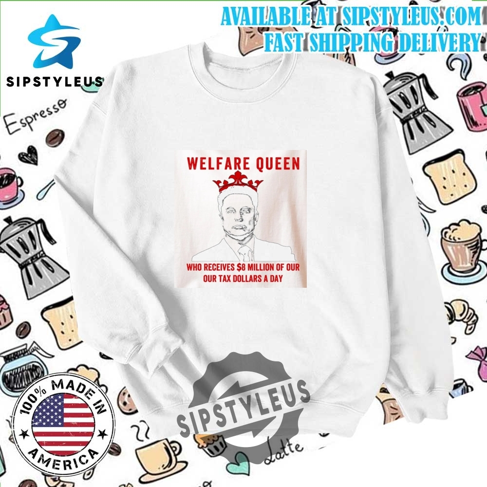 Welfare Queen Anti Elon Musk T Shirt 6 Welfare Queen Anti Elon Musk T Shirt