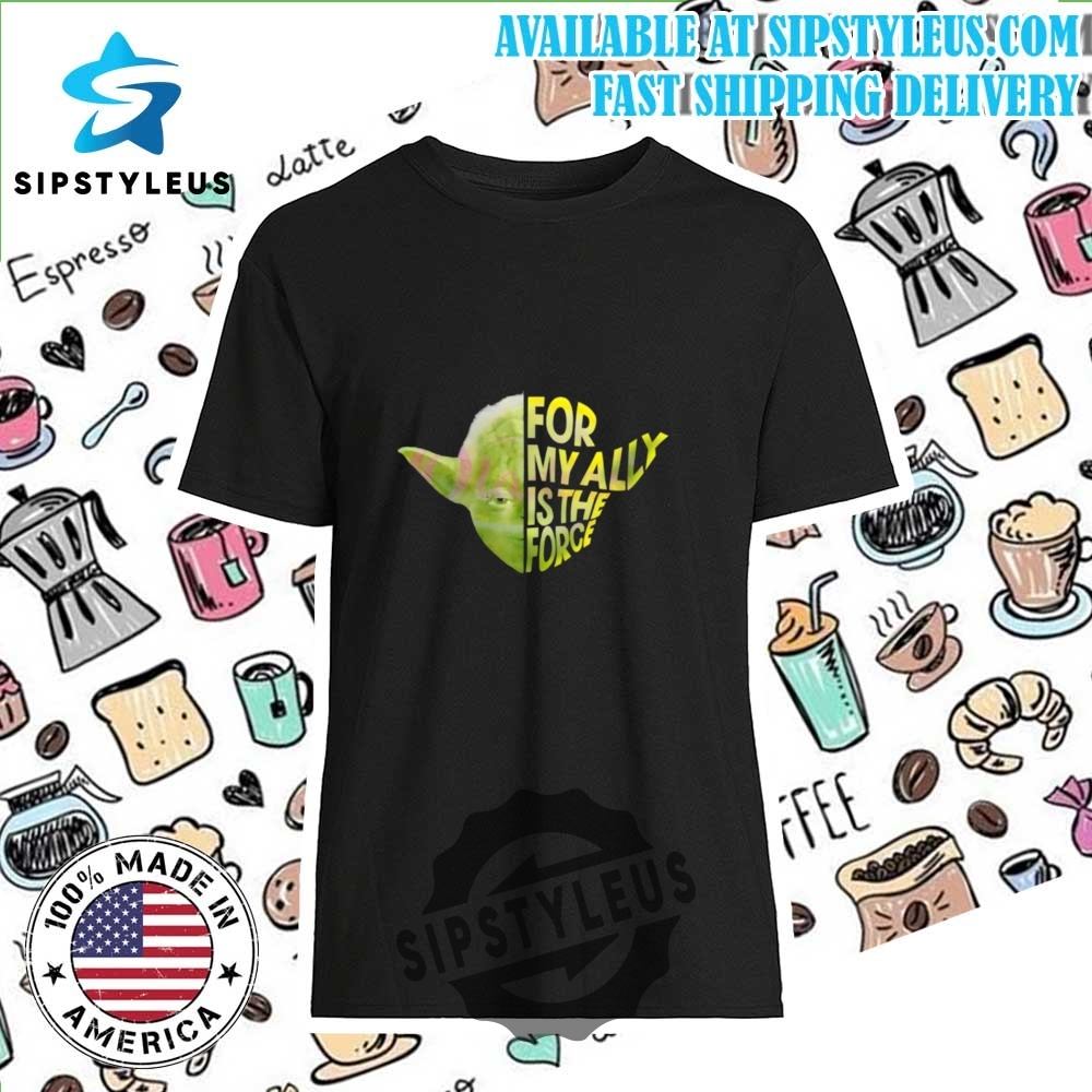 Yoda For My Ally Is The Force Star Wars Day Print T Shirt