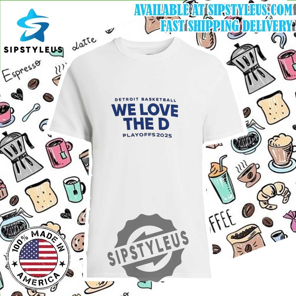 We Love The D Playoffs 2025 T Shirt