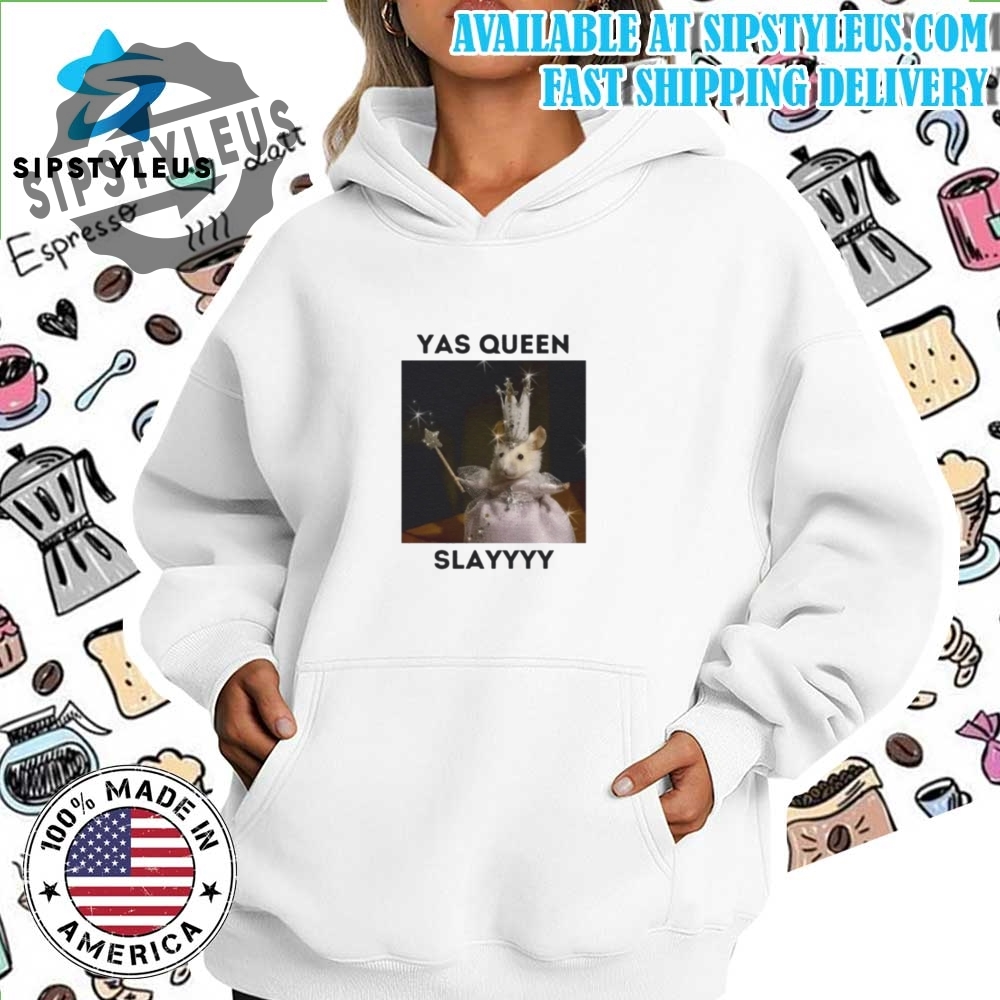 Yasss Queen Slay T Shirt Unisex 7 Yasss Queen Slay T Shirt Unisex