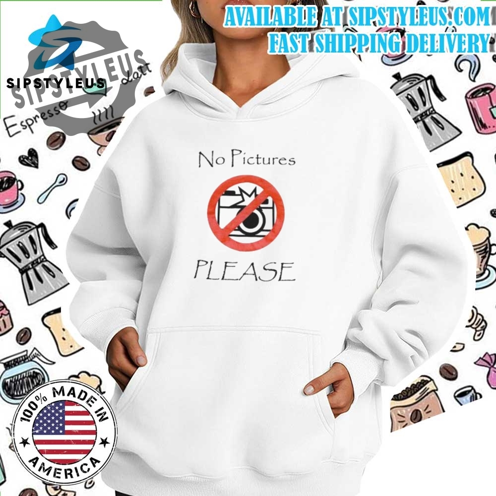 No Pictures Please Shirt 7 No Pictures Please Shirt